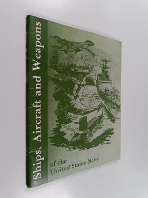 Ships, aircraft and weapons of the United States navy