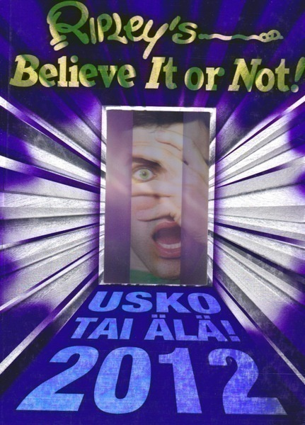 Ripley´s Belive it or not! - Usko tai älä 2012