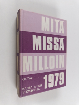 Mitä missä milloin 1979 : kansalaisen vuosikirja
