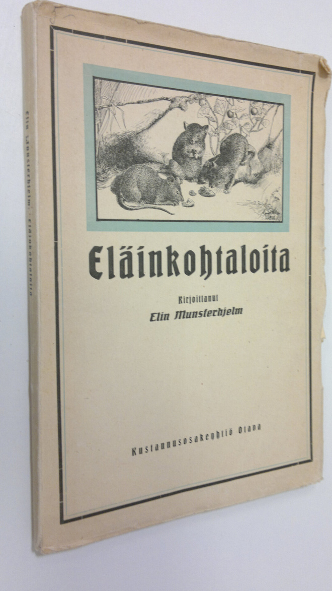 Elin Munsterhjelm : Eläinkohtaloita : kertomuksia nuorell...