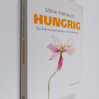 Sofia Torvalds : Hungrig : en bok om ätstörningar och för... - pikkukuva 1