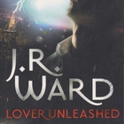 J.R. Ward: Lover unleashed - pikkukuva 1