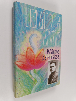 Ernest Hemingway : Käärme paratiisissa