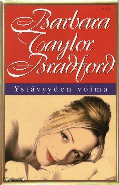 Barbara Taylor Bradford - Ystävyyden voima