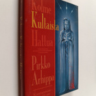 Pirkko Arhippa : Kolme kultaista hattua : jännitysromaani - pikkukuva 1
