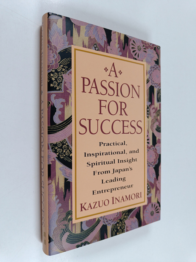 Kazuo Inamori : A passion for success : practical, inspir...