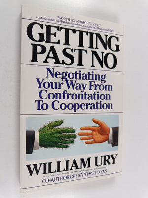 William Ury : Getting Past No : negotiating your way from...