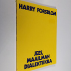 Harry Forsblom : Jees, maailman dialektiikka : runoja - pikkukuva 1