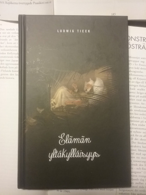 Ludwig Tieck - Elämän yltäkylläisyys (sid.)