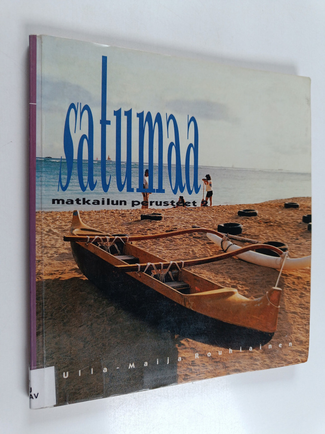 Ulla-Maija Rouhiainen : Satumaa : matkailun perusteet 2