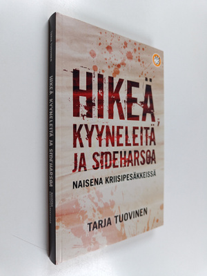 Tarja Tuovinen : Hikeä, kyyneleitä ja sideharsoa : naisen...