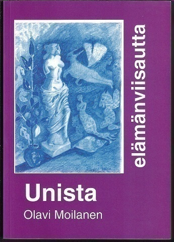 Olavi Moilanen : Unista elämänviisautta