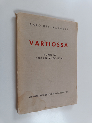 Aaro Hellaakoski : Vartiossa : runoja sodan vuosilta