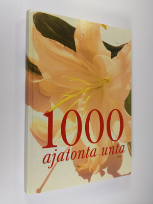 suomentanut Ritva Liljamo : 1000 ajatonta unta