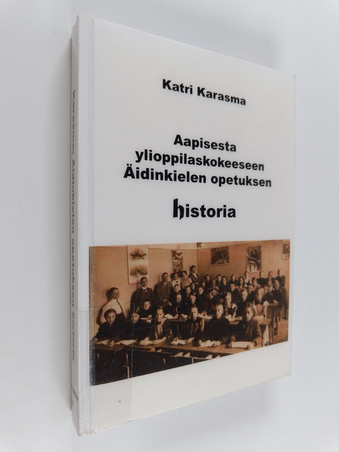 Katri Karasma : Aapisesta ylioppilaskokeeseen : äidinkiel...