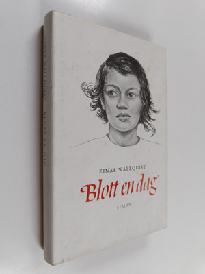 Einar Wallquist : Blott en dag