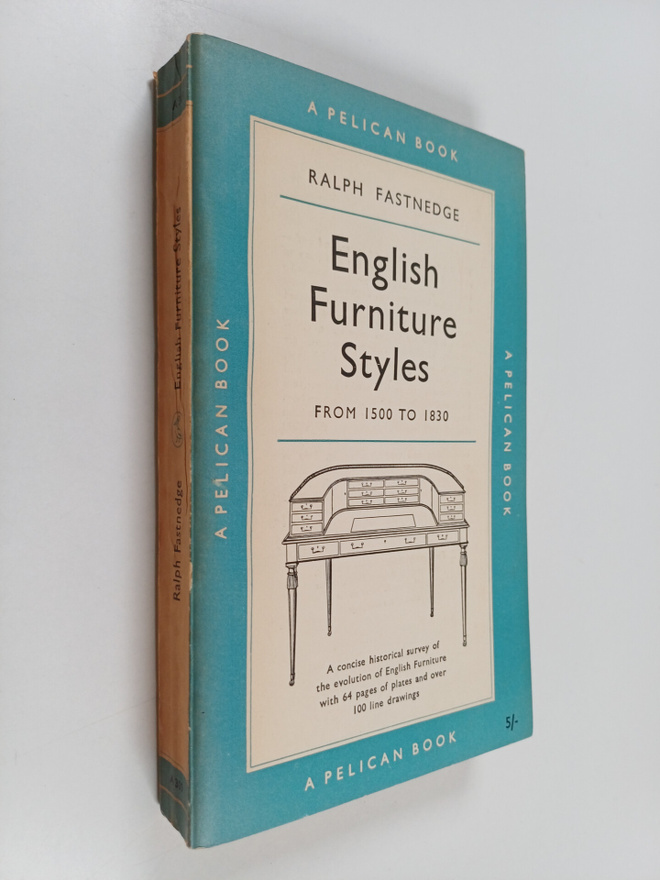 Ralph Fastnedge : English Furniture Styles from 1500 to 1830