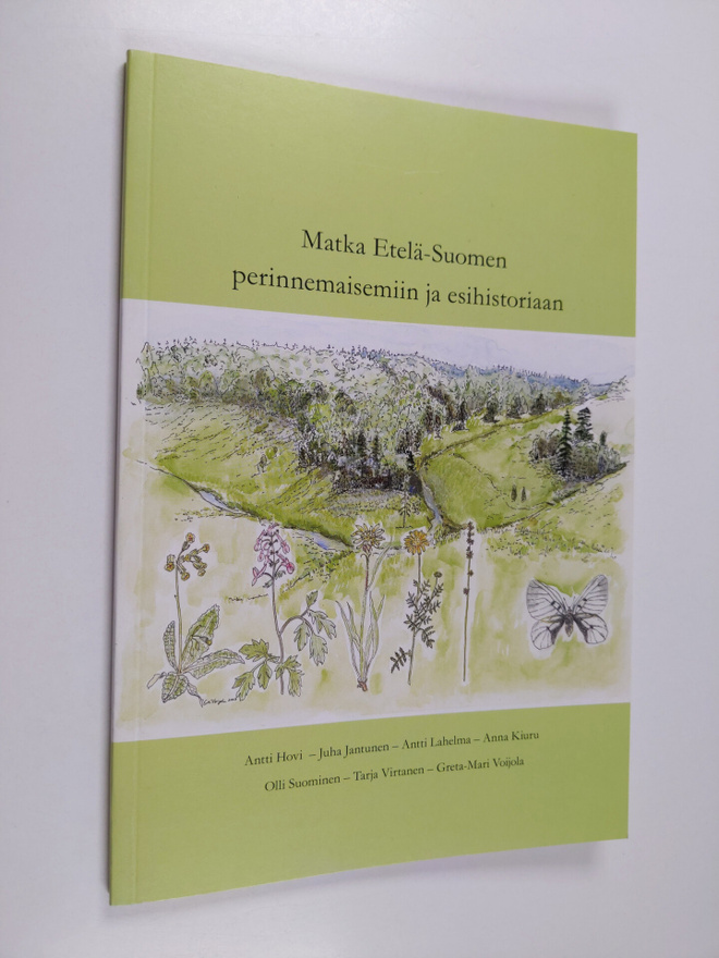 Antti ym. Hovi : Matka Etelä-Suomen perinnemaisemiin ja e...