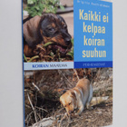 Brigitte Rauth-Widmann : Kaikki ei kelpaa koiran suuhun - pikkukuva 1