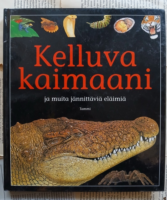 Kelluva kaimaani ja muita jännittäviä eläimiä (sid.)