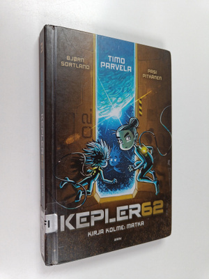 Timo Parvela : Kepler62 Kirja kolme : Matka