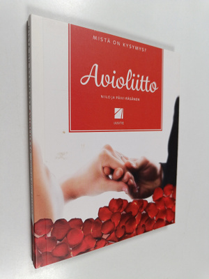 Päivi Räsänen ym. : Avioliitto : mistä on kysymys