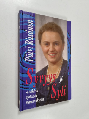 Päivi Räsänen : Syvyys ja syli : lääkärin ajatuksia masen...
