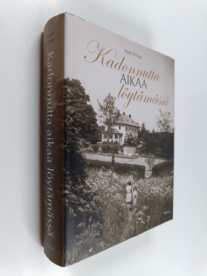 Matti Klinge : Kadonnutta aikaa löytämässä : muistelmia 1...