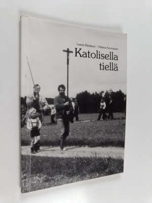Helena Sormunen ym. : Katolisella tiellä