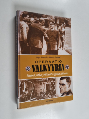 Roger Manvell : Operaatio Valkyyria : miehet jotka yritti...