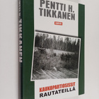 Pentti H. Tikkanen : Kaukopartiosissit rautateillä - pikkukuva 1