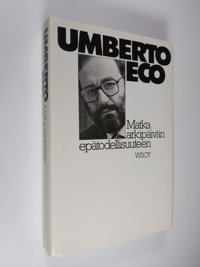 Umberto Eco : Matka arkipäivän epätodellisuuteen