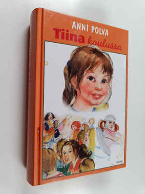 Anni Polva : Tiina koulussa : Tiina aloittaa oppikoulun ;...
