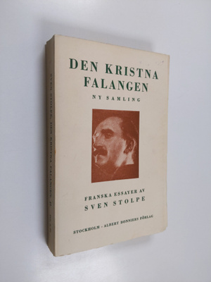 Sven Stolpe : Den kristna falangen - Franska essayer : Ny...