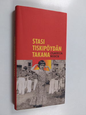 Claudia Rusch : Stasi tiskipöydän takana