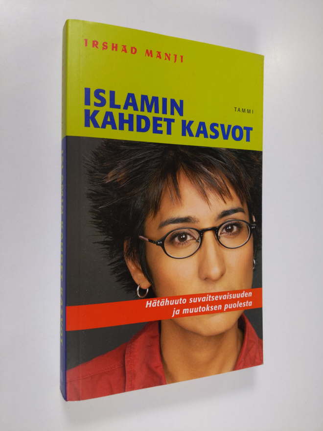 Irshad Manji : Islamin kahdet kasvot : hätähuuto suvaitse...