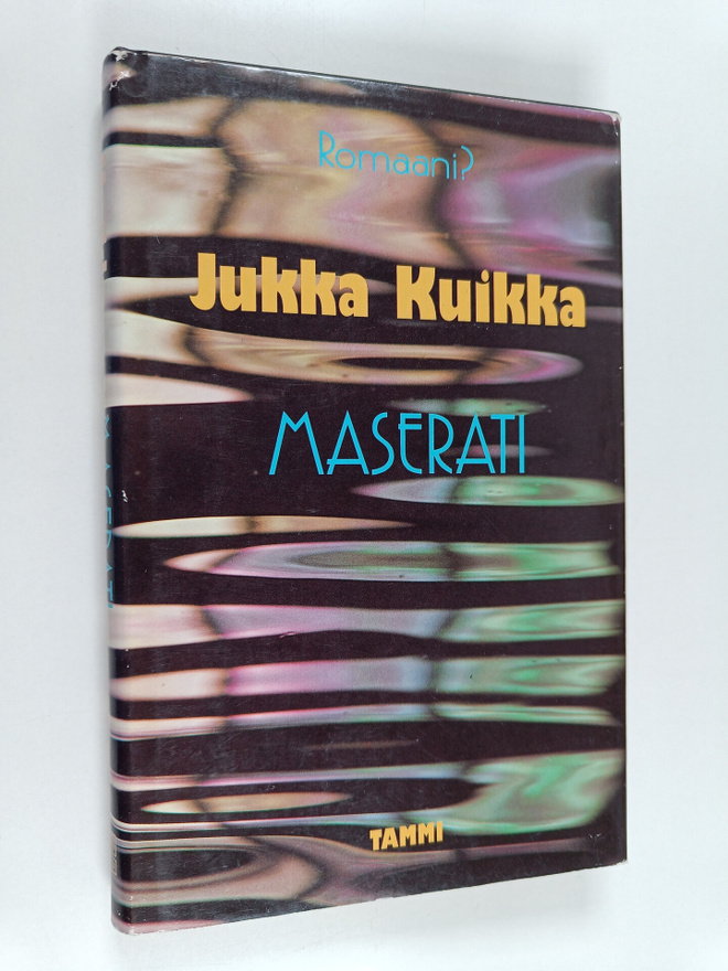 Jukka Kuikka : Maserati : romaani?