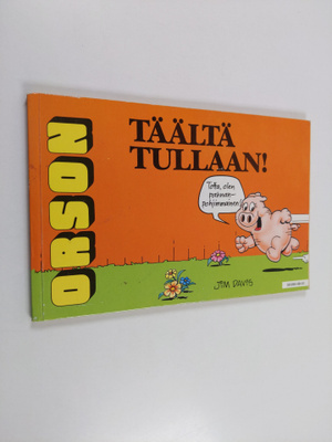 Jim Davis : Orson : täältä tullaan!
