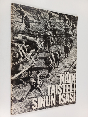 Näin taisteli sinun isäsi