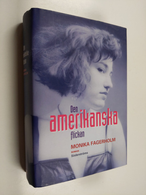 Monika Fagerholm : Den amerikanska flickan : roman