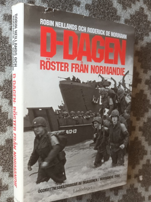 D-Dagen. Röster från Normandie. Ögonvittnesskildringar