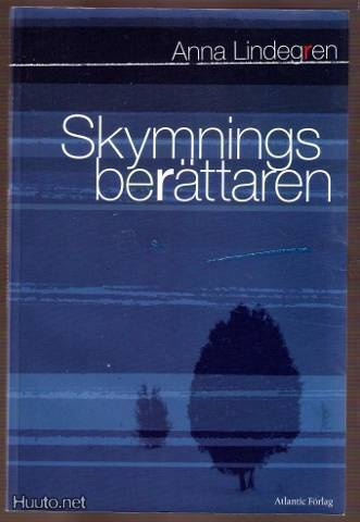 Anna Lindegren: Skymingsberättaren (2009: dikter)