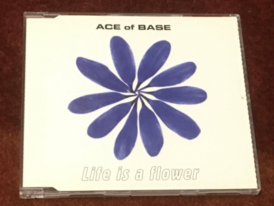 ACE OF BASE - LIFE IS A FLOWER - CD SINGLE