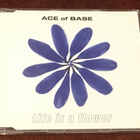 ACE OF BASE - LIFE IS A FLOWER - CD SINGLE - pikkukuva 1