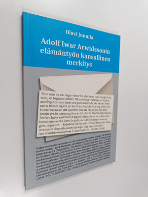 Olavi Junnila : Adolf Iwar Arwidssonin elämäntyön kansall...