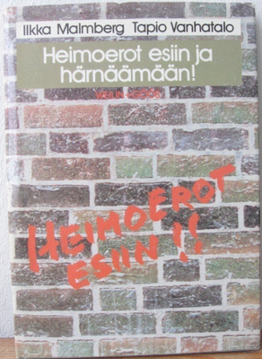 I. Malmberg & T. Vanhatalo: Heimoerot esiin ja härnäämään!