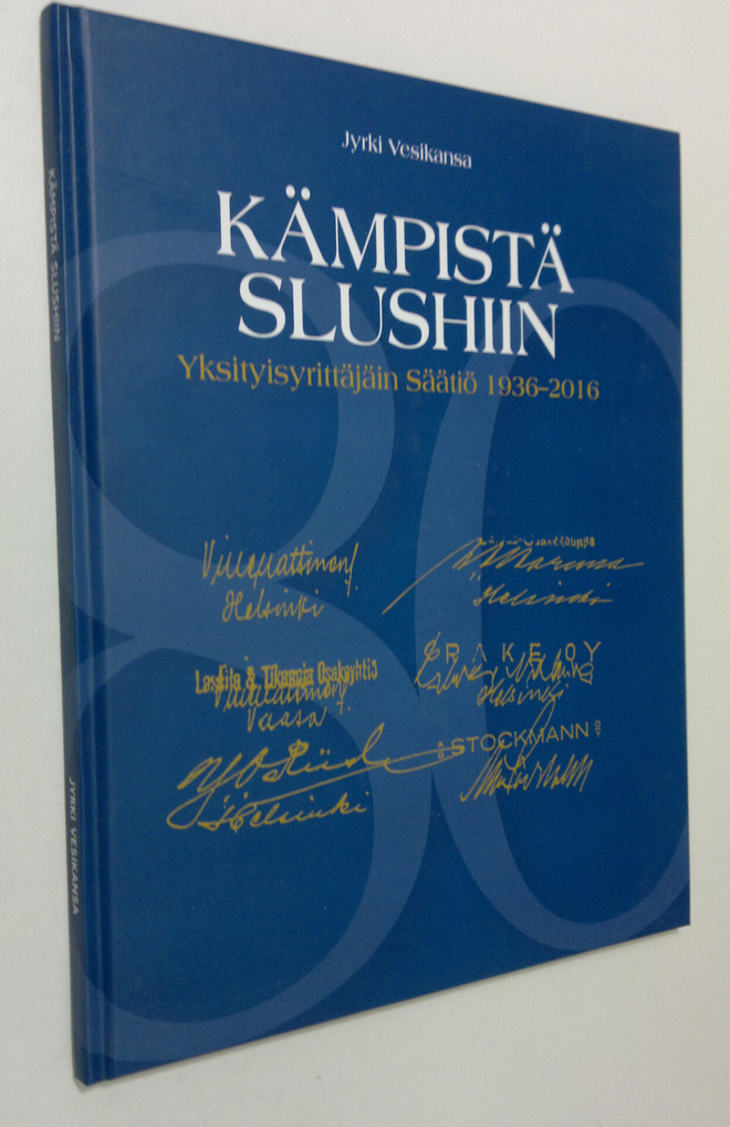 Jyrki Vesikansa : Kämpistä Slushiin : Yksityisyrittäjäin ...