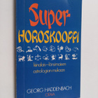 Georg Haddenbach : Superhoroskooppi kiinalais-länsimaisen... - pikkukuva 1