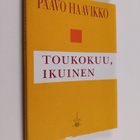 Paavo Haavikko : Toukokuu, ikuinen - pikkukuva 1