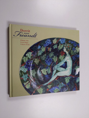 Dorrit von Fieandt : Dorrit von fieandt : elämän värit = ...